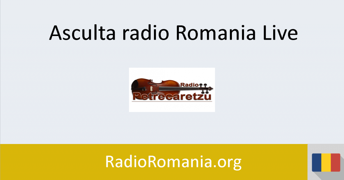 ganador rociar Refrigerar Radio Petrecaretzu live - Asculta Radio Online